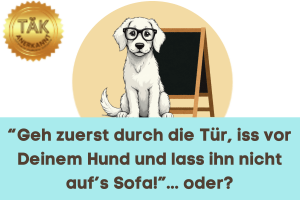 "Geh zuerst durch die Tür, iss vor Deinem Hund und lass ihn nicht auf´s Sofa!"....Oder? - Laufzeit (min.): 25:38 [Digital]
