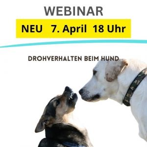 Drohverhalten beim Hund - 7. April 2026 [Digital]